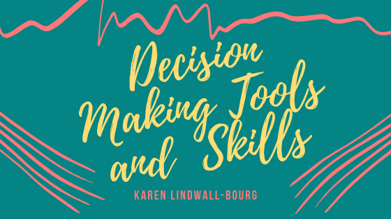 Decision Making Tools & Skills