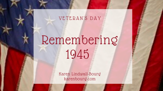 Veterans Day- Remembering 1945