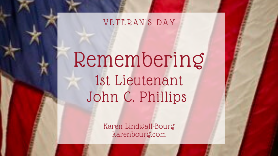 Veterans Day – Remembering Lt. John C. Phillips