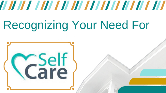 Recognizing Your Need for Self-Care