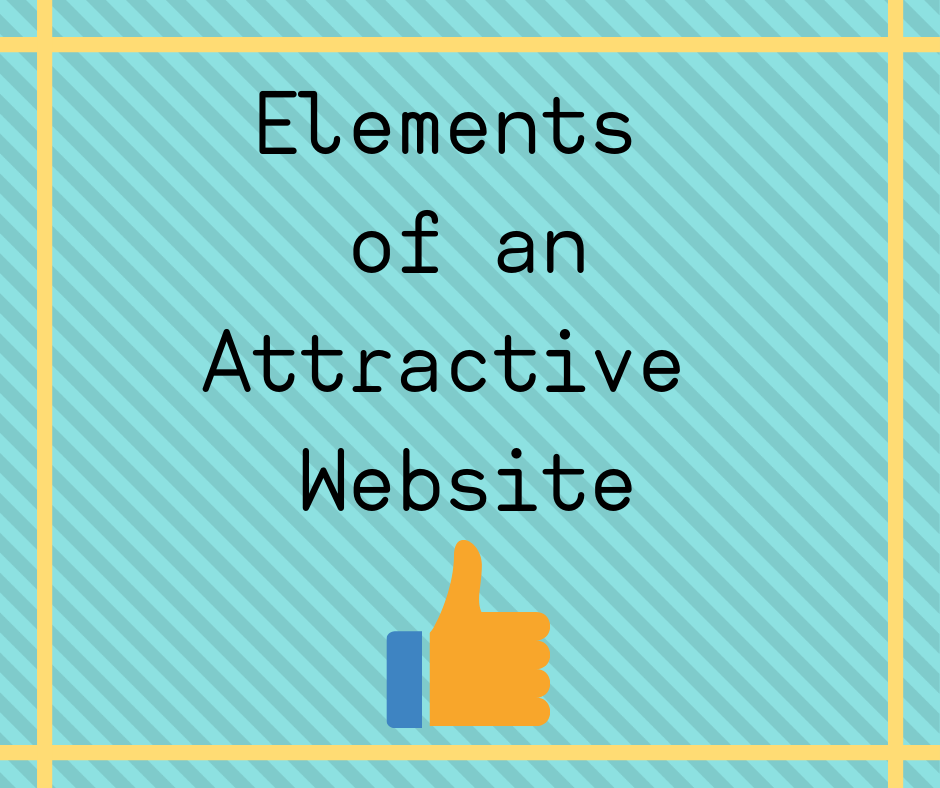 ELEMENTS OF AN ATTRACTIVE WEBSITE