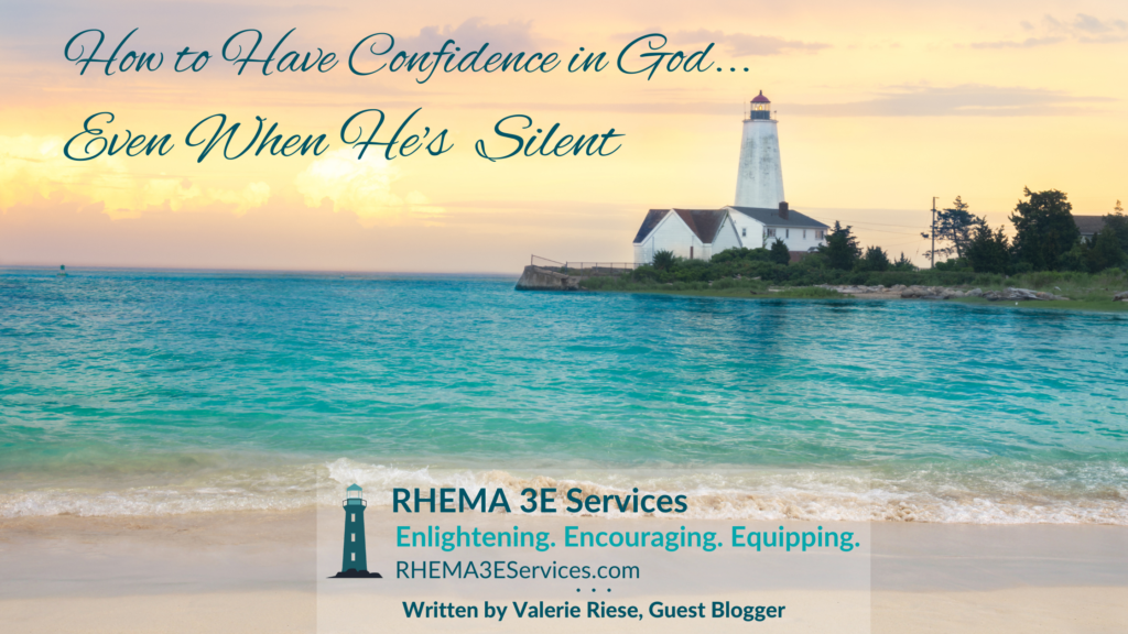 How to Have Confidence in God Even When He's Silent