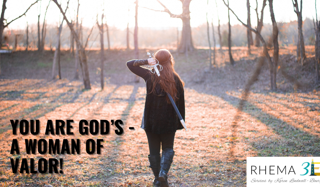 You are God’s – A Woman of Valor!