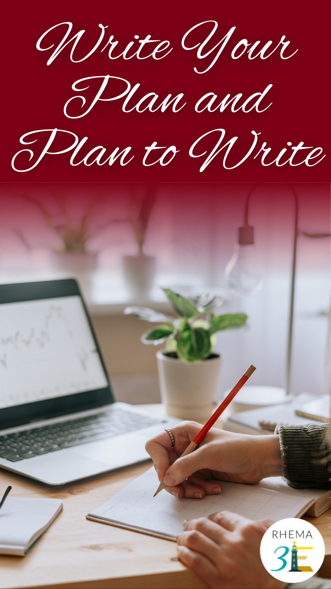 Write Your Plan and Plan to Write - RHEMA 3E Services by Karen Lindwall ...