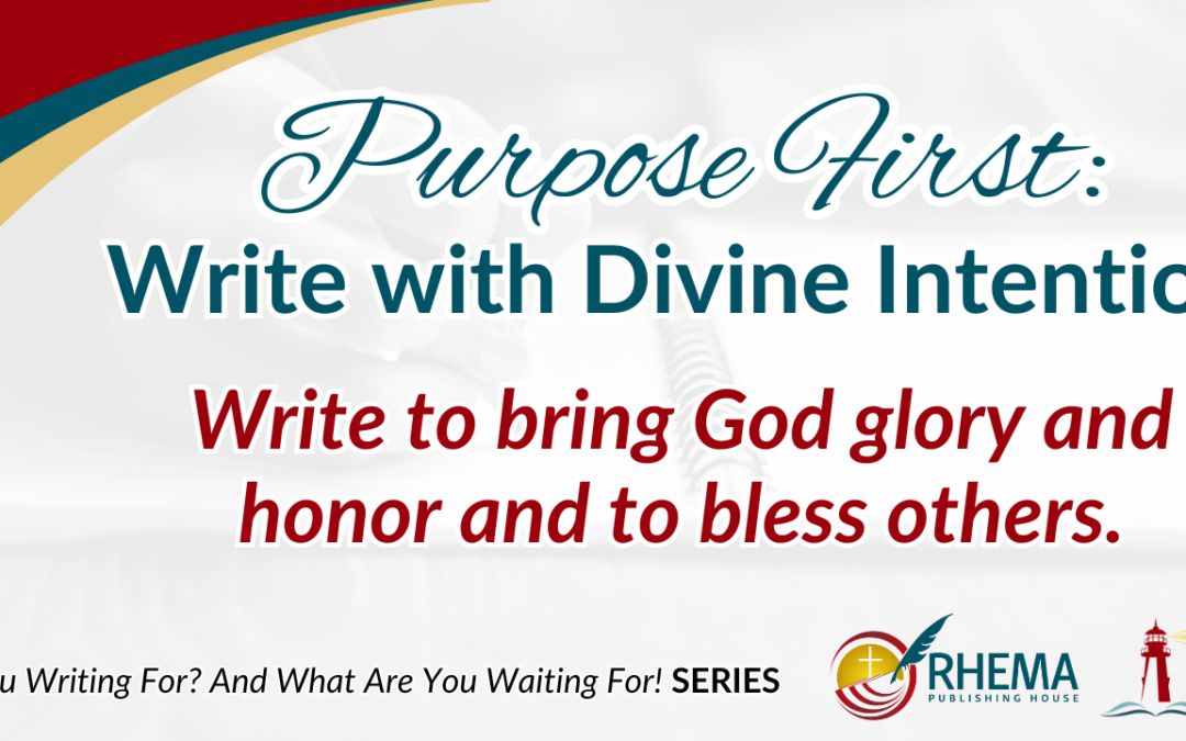 Purpose First: Write with Divine Intention