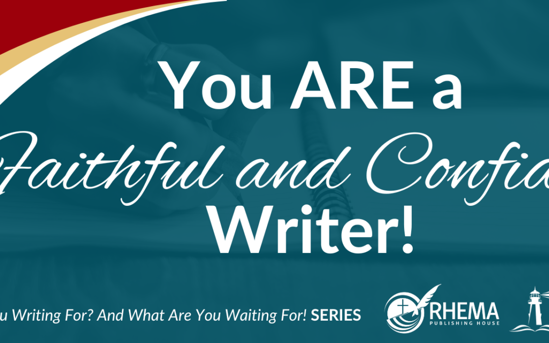 You Are a Faithful and Confident Writer!