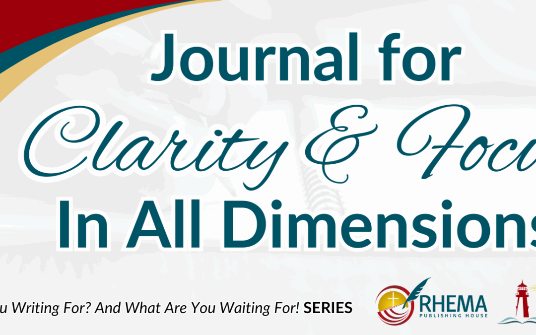 Journal for Clarity & Focus in All Dimensions